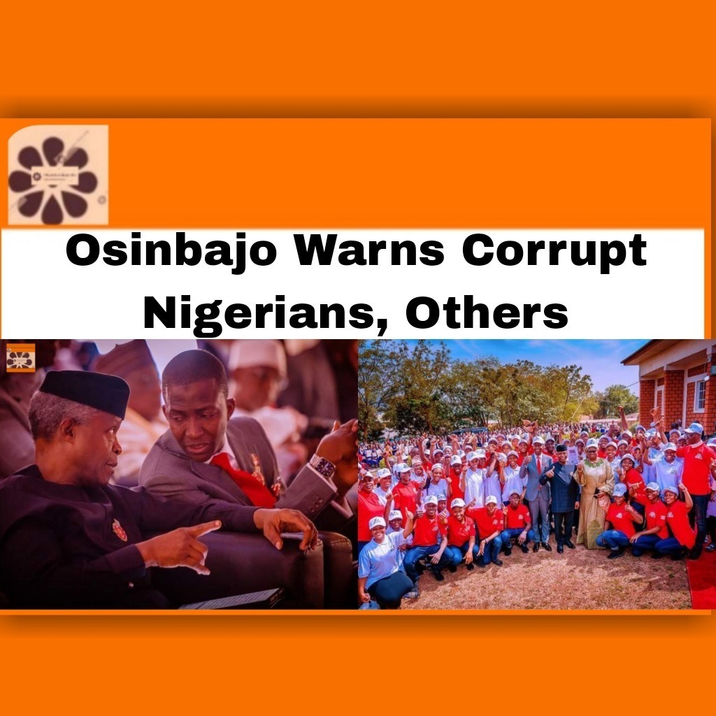 Osinbajo Warns Corrupt Nigerians, Others