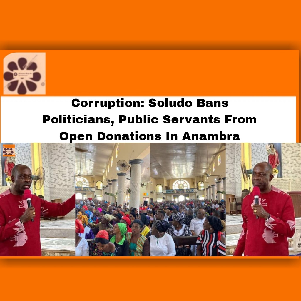 Corruption: Soludo Bans Politicians, Public Servants From Open Donations In Anambra ~ OsazuwaAkonedo #bandits