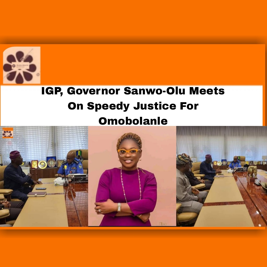 IGP, Governor Sanwo-Olu Meets On Speedy Justice For Omobolanle ~ OsazuwaAkonedo #Alkali #Baba #Babajide #Drambi #Igp #Lagos #Omobolanle #OsazuwaAkonedo #Police #Raheem #Sanwo-Olu #Usman #Vandi
