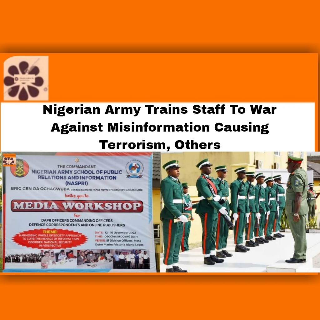 Nigerian Army Trains Staff To War Against Misinformation Causing Terrorism, Others ~ OsazuwaAkonedo ####Boko #army #bandits #Gunmen #Haram #Kidnappers #Nigerian #Terrorism #terrorists #Unknown