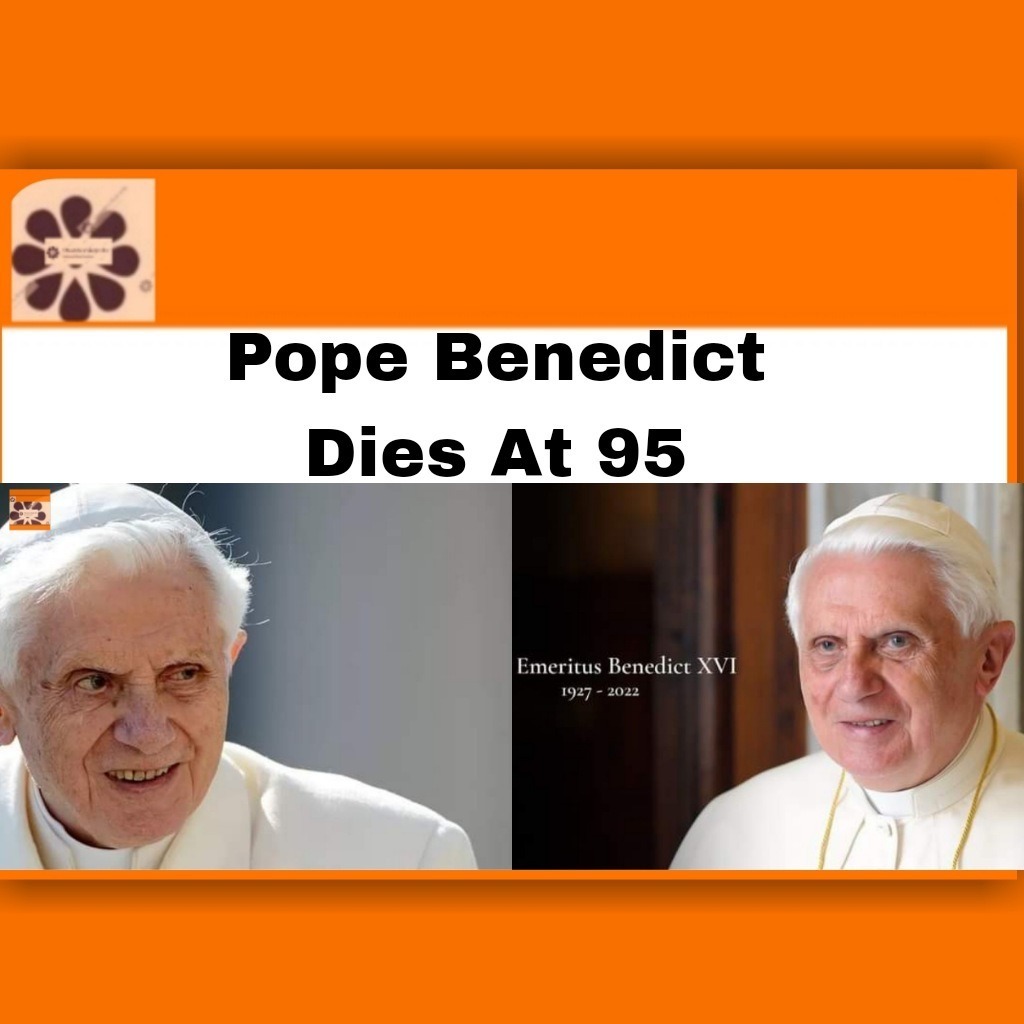 Pope Benedict Dies At 95