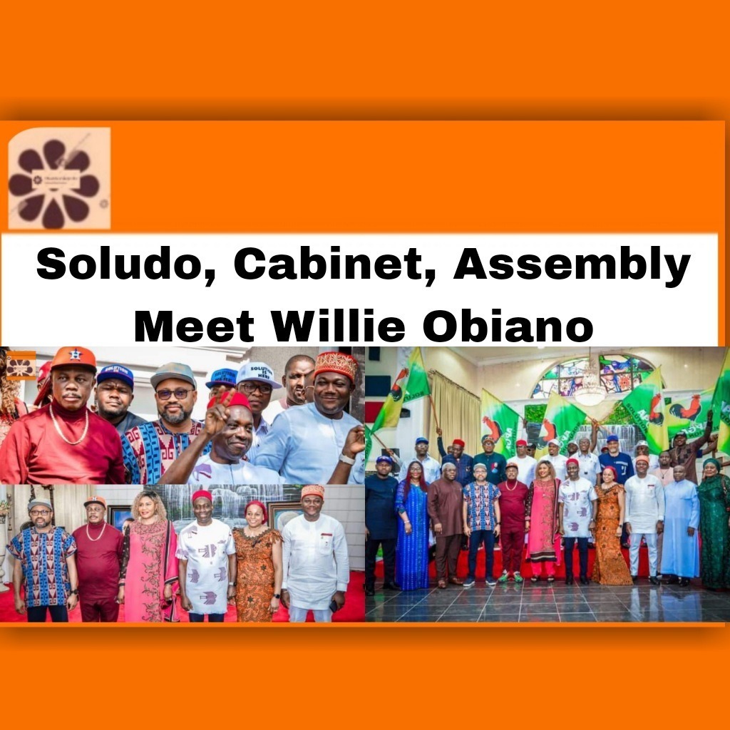 Soludo, Cabinet, Assembly Meet Willie Obiano