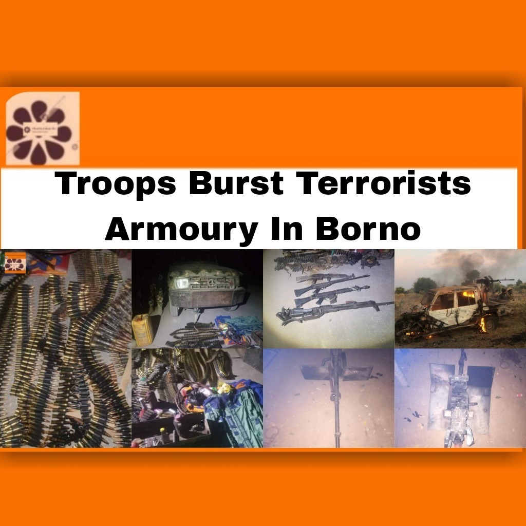 Troops Burst Terrorists Armoury In Borno