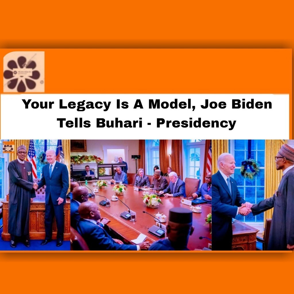 Your Legacy Is A Model, Joe Biden Tells Buhari - Presidency