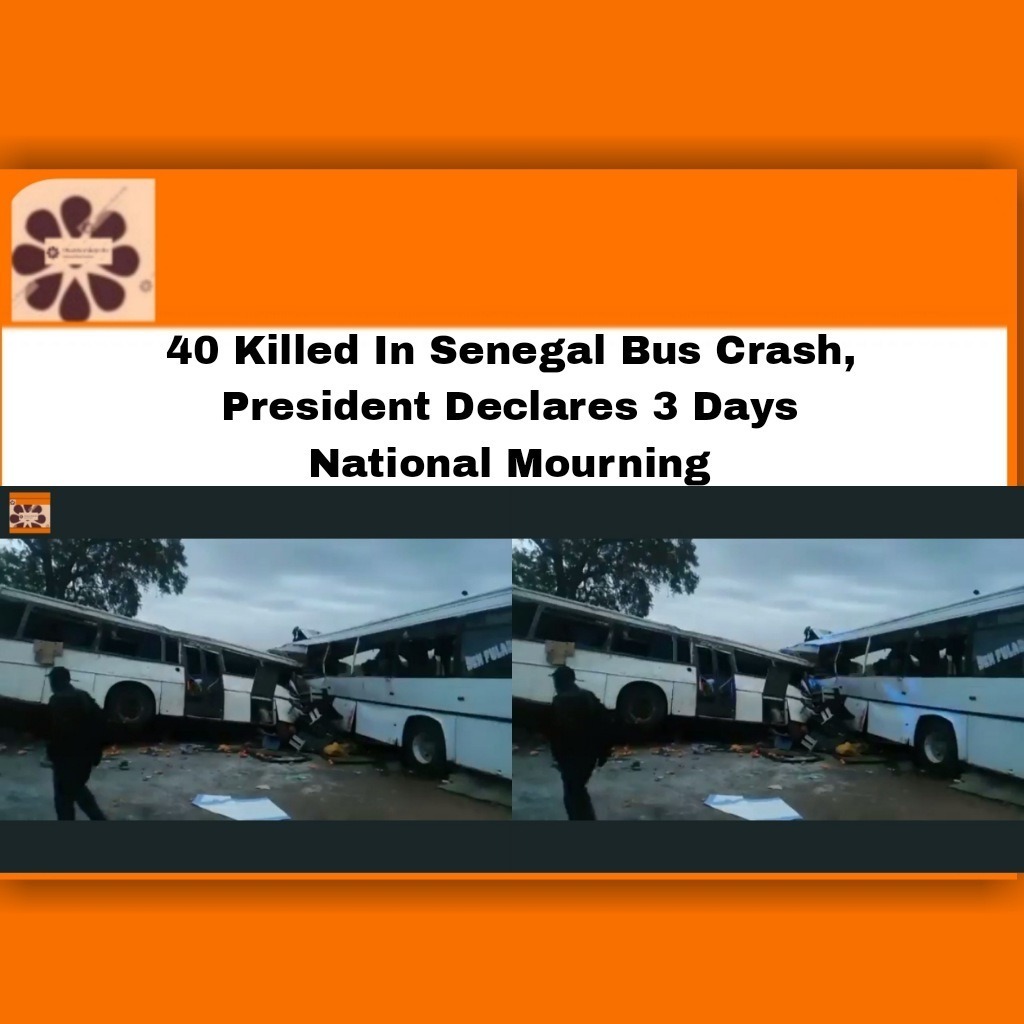 40 Killed In Senegal Bus Crash, President Declares 3 Days National Mourning