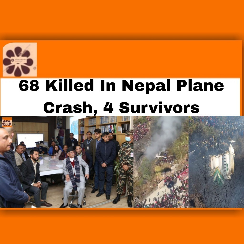 68 Killed In Nepal Plane Crash, 4 Survivors