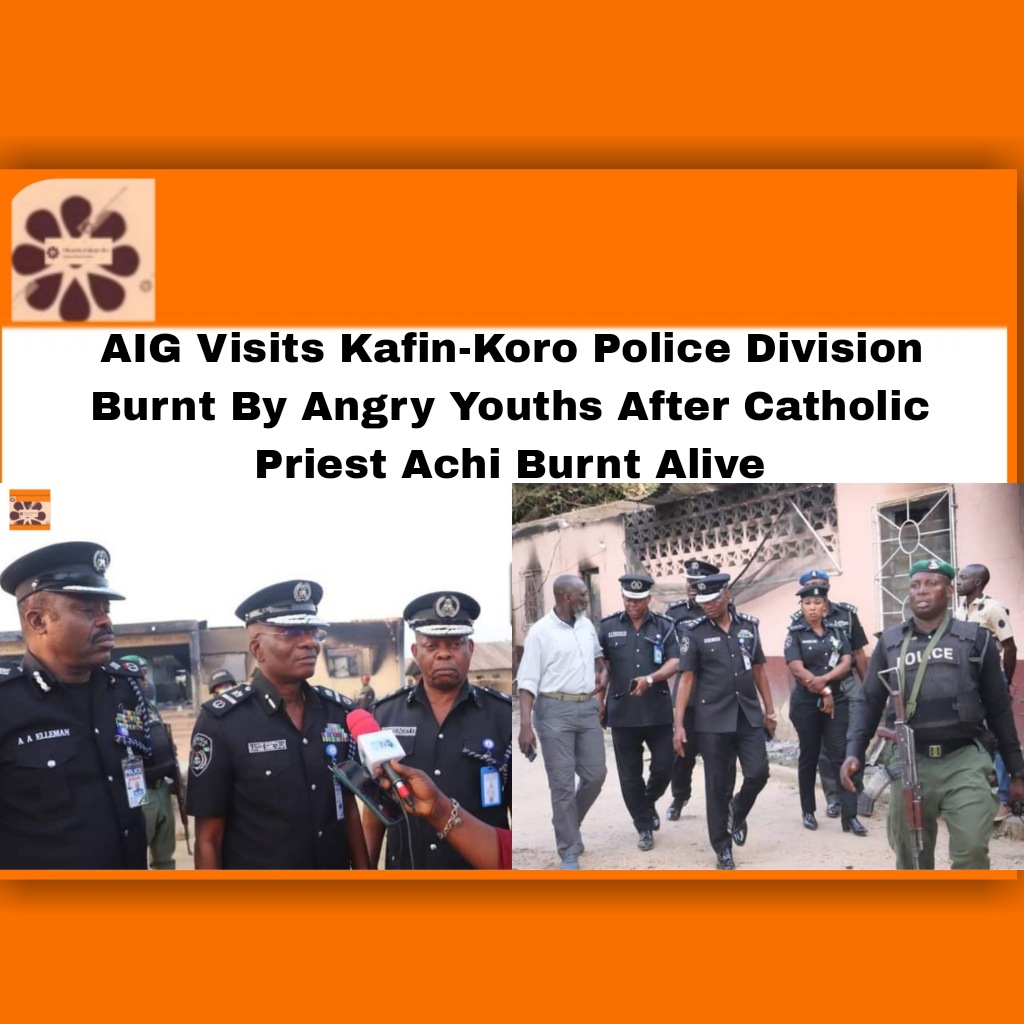 AIG Visits Kafin-Koro Police Division Burnt By Angry Youths After Catholic Priest Achi Burnt Alive ~ OsazuwaAkonedo #Achi #bandits #Catholic #Isaac #Kafin-koro #Niger #OsazuwaAkonedo #Police #Priest #Youths
