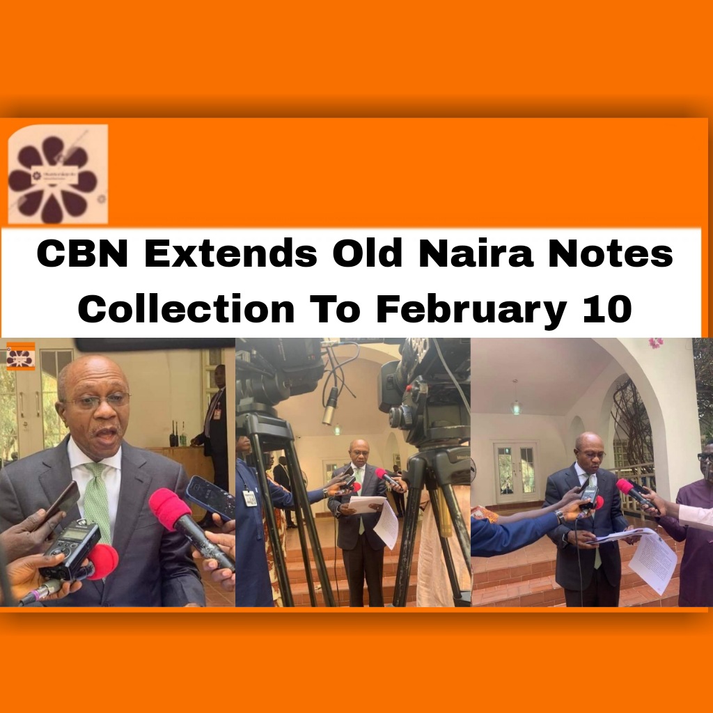 CBN Extends Old Naira Notes Collection To February 10 ~ OsazuwaAkonedo #Kaduna