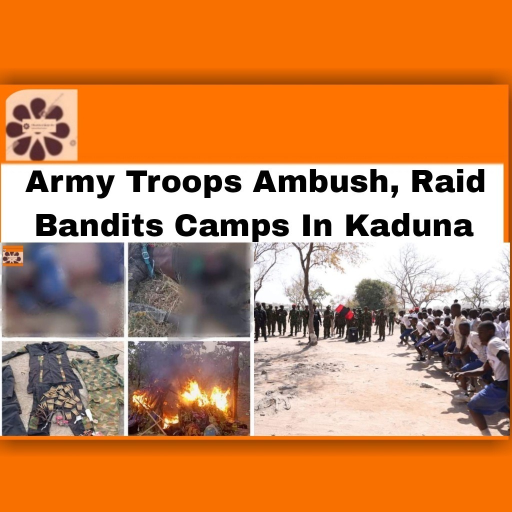 Army Troops Ambush, Raid Bandits Camps In Kaduna