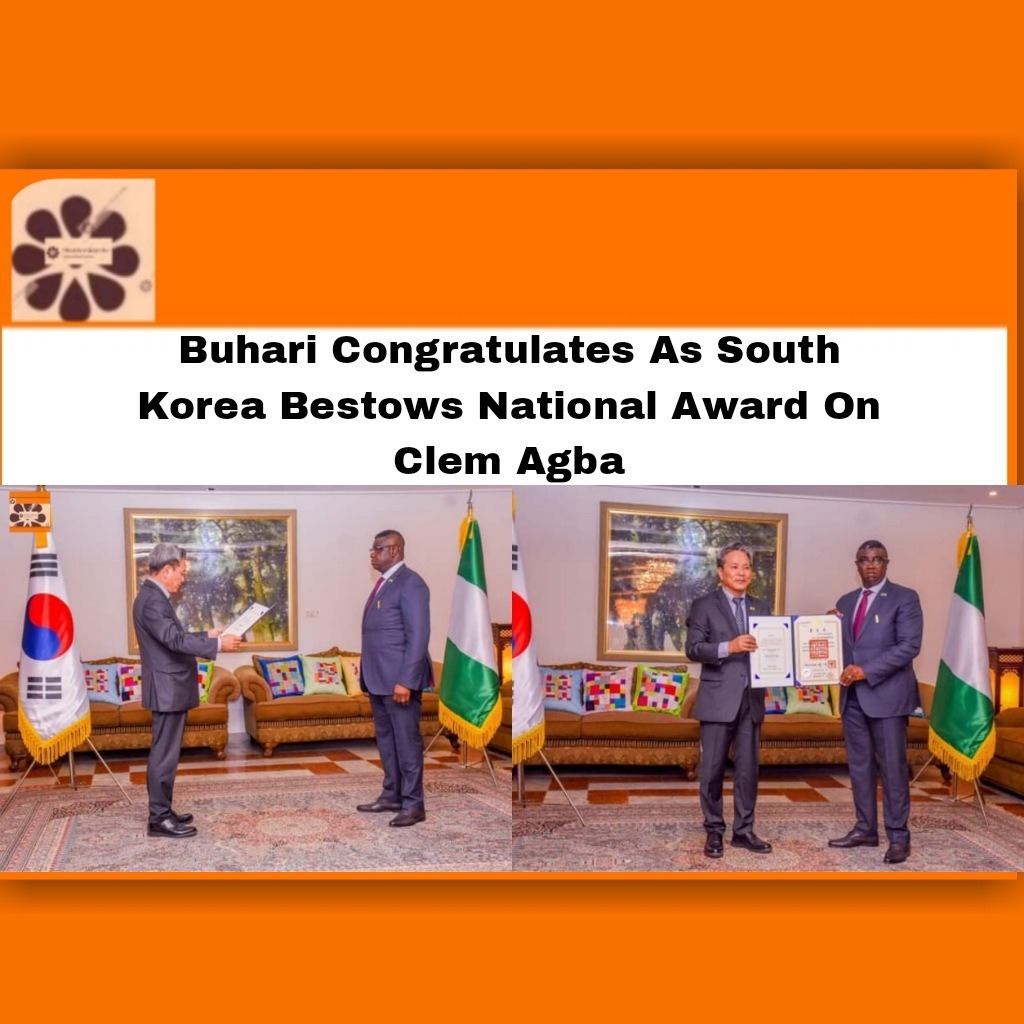 Buhari Congratulates As South Korea Bestows National Award On Clem Agba
