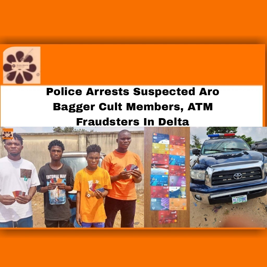 Police Arrests Suspected Aro Bagger Cult Members, ATM Fraudsters In Delta