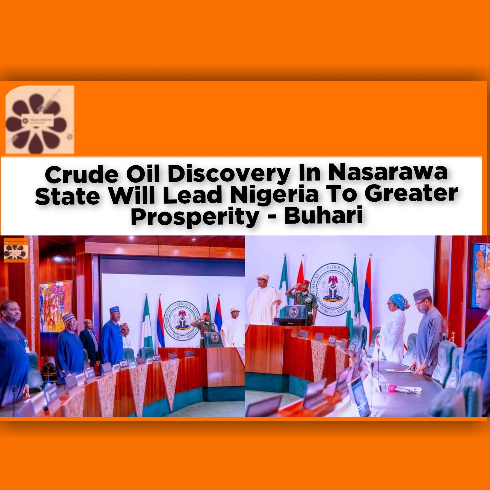 Crude Oil Discovery In Nasarawa State Will Lead Nigeria To Greater Prosperity - Buhari ~ OsazuwaAkonedo #cbn