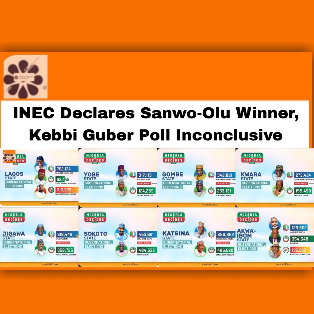 INEC Declares Sanwo-Olu Winner, Kebbi Guber Poll Inconclusive ~ OsazuwaAkonedo #2023 #Abia #Abuja #Alex #APC #Babajide #Borno #breaking #declares #Education #election #inconclusive #INEC #Lagos #Nigeria #North #OsazuwaAkonedo #Otti #PDP #politics
