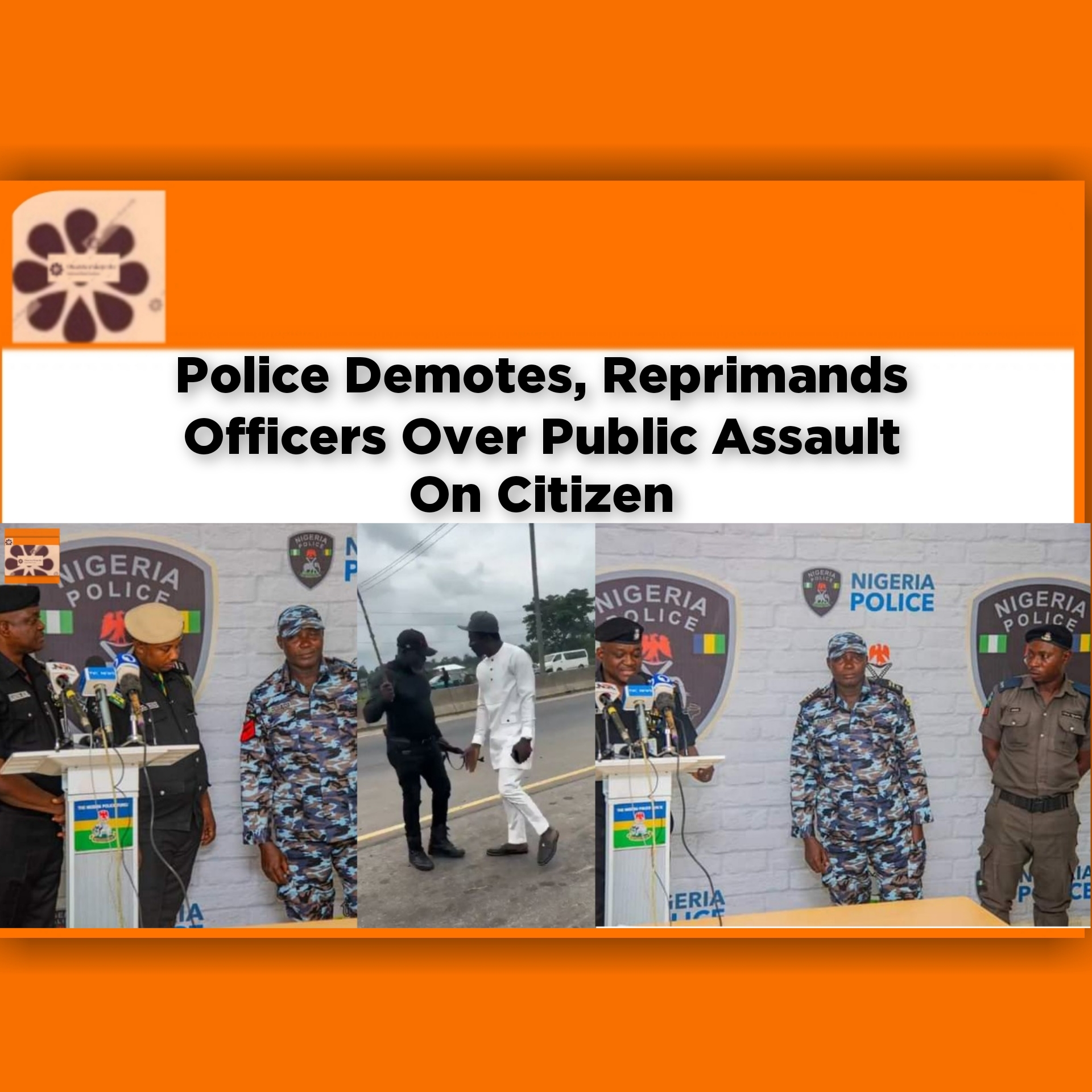 Police Demotes, Reprimands Officers Over Public Assault On Citizen ~ OsazuwaAkonedo #assault #citizen #demotes, #Nigeria #officers #Police #reprimands #Rivers #security