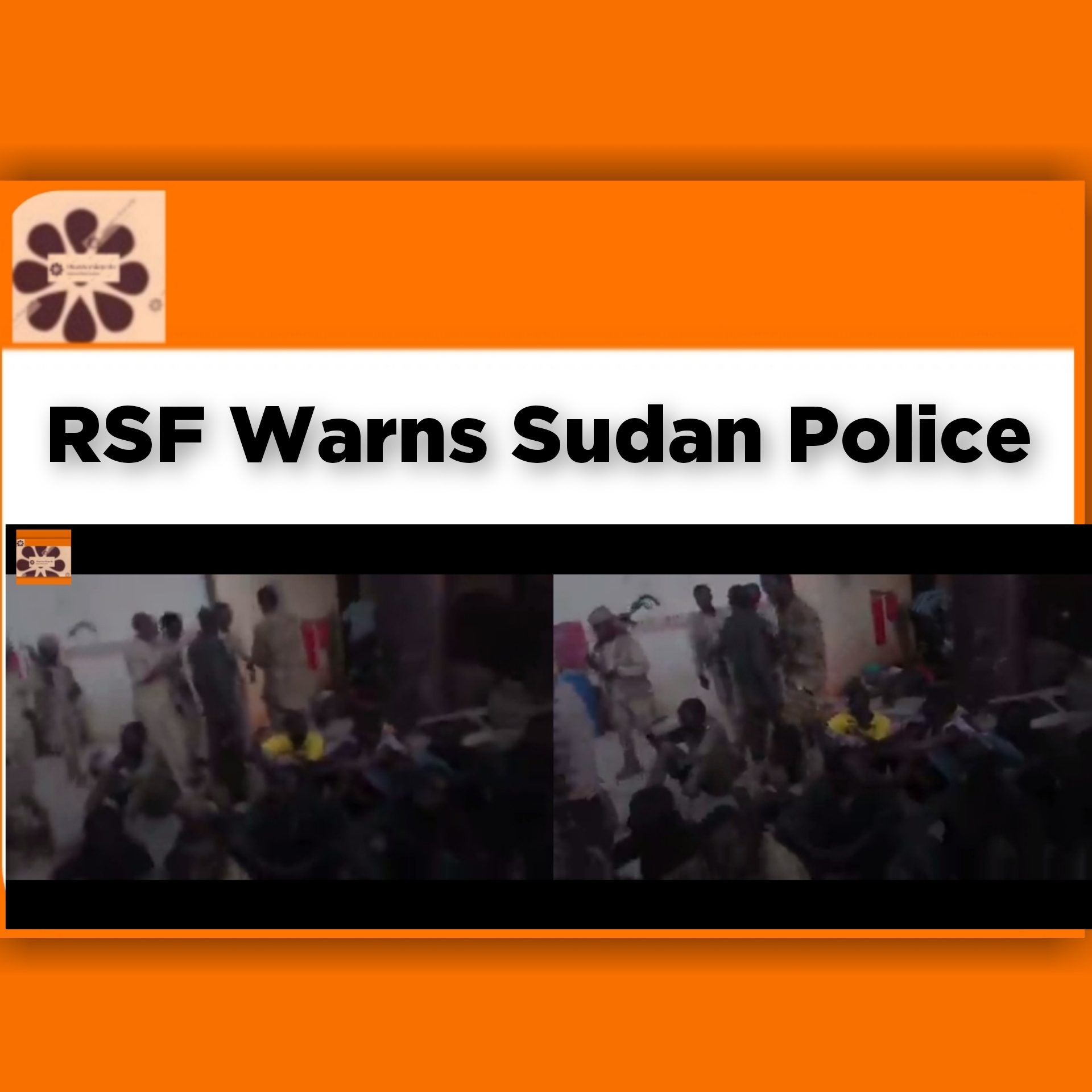 RSF Warns Sudan Police ~ OsazuwaAkonedo #Al-Shajara #breaking #Forces #Khartoum #OsazuwaAkonedo #Police #RSF #SAF #Sudan #war