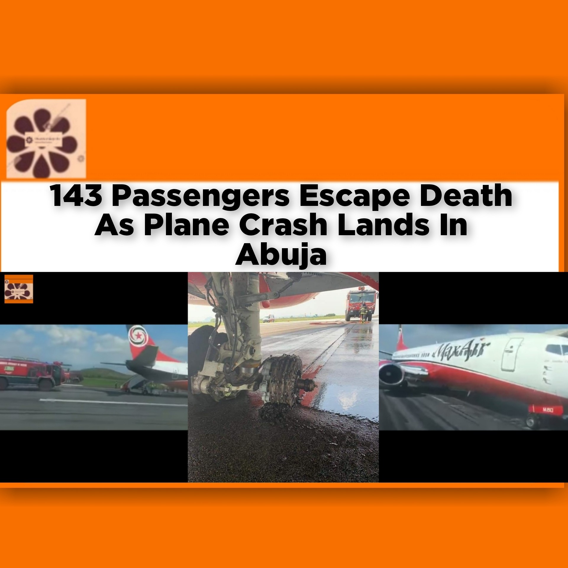 143 Passengers Escape Death As Plane Crash Lands In Abuja