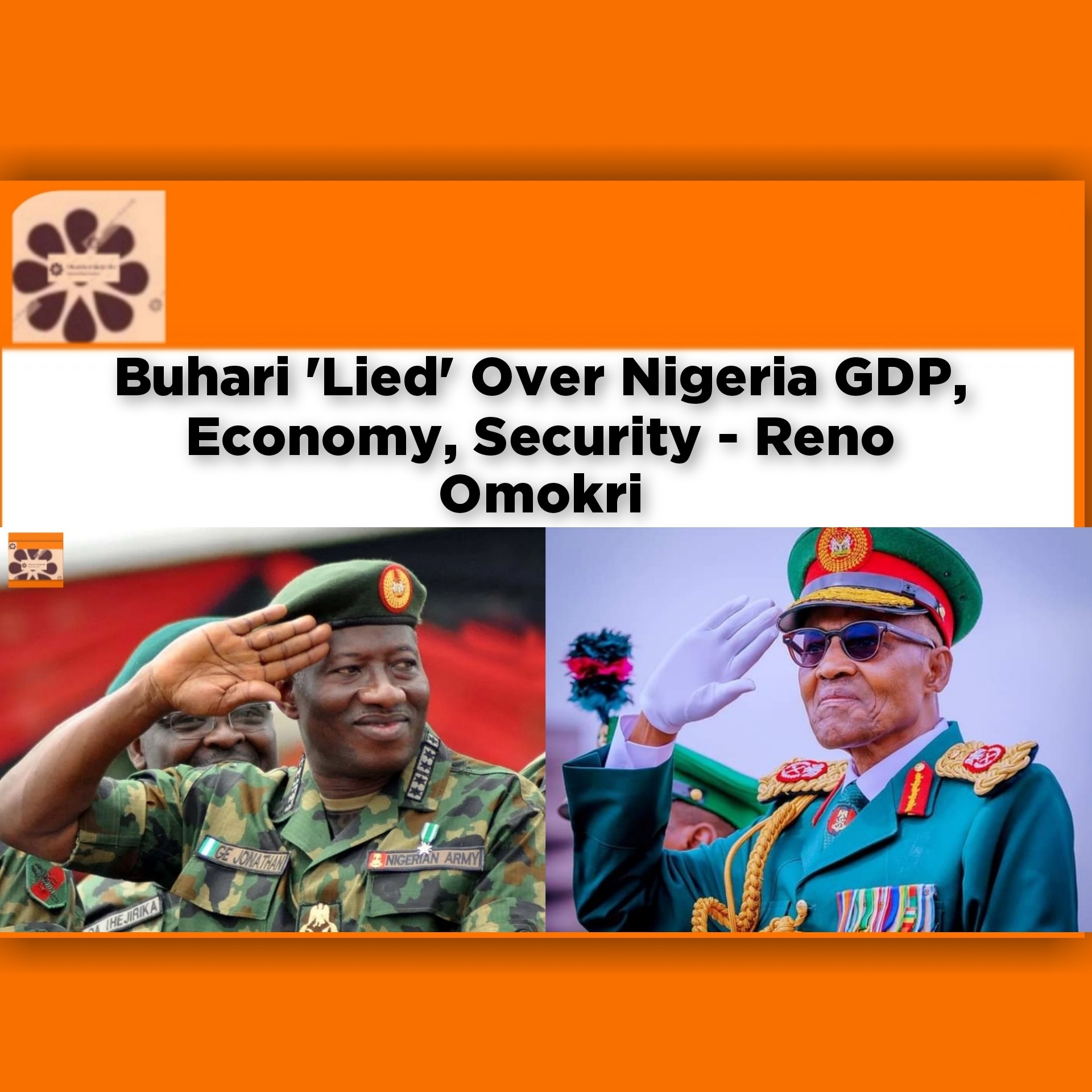 Buhari 'Lied' Over Nigeria GDP, Economy, Security - Reno Omokri