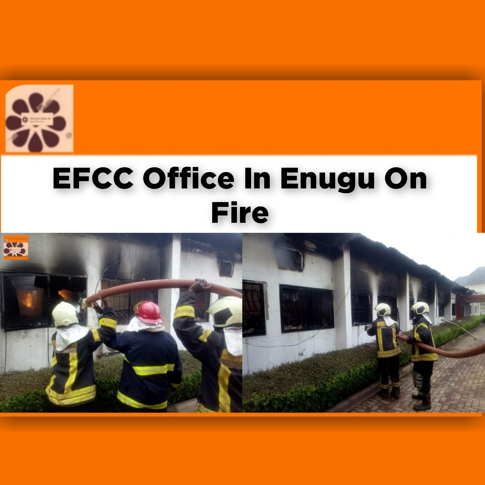 EFCC Office In Enugu On Fire