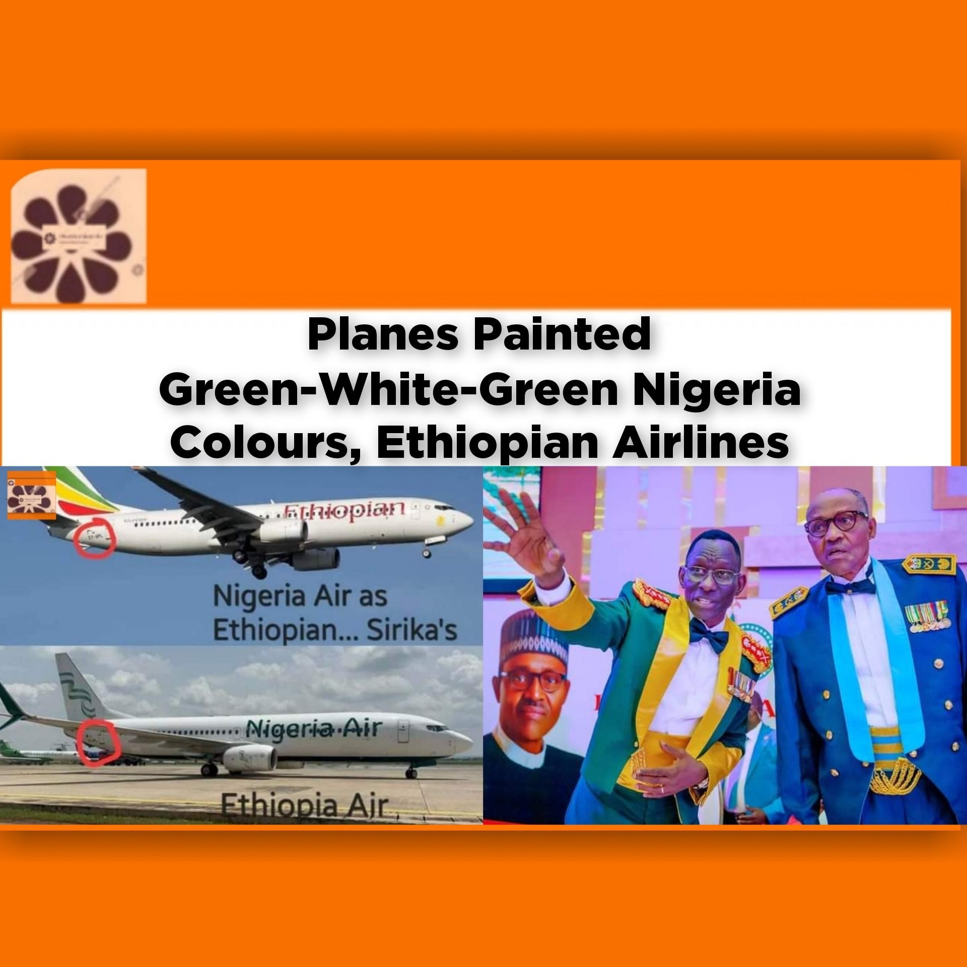 Planes Painted Green-White-Green Nigeria Colours, Ethiopian Airlines