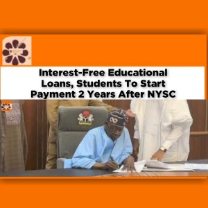 Interest-Free Educational Loans, Students To Start Payment 2 Years After NYSC ~ OsazuwaAkonedo #Bola #free, #Interest #Loans #Nigerians #NYSC #students #Tinubu