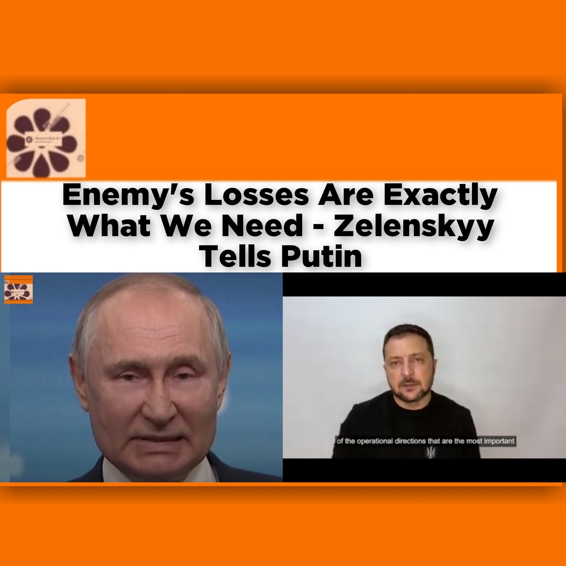Enemy's Losses Are Exactly What We Need - Zelenskyy Tells Putin
