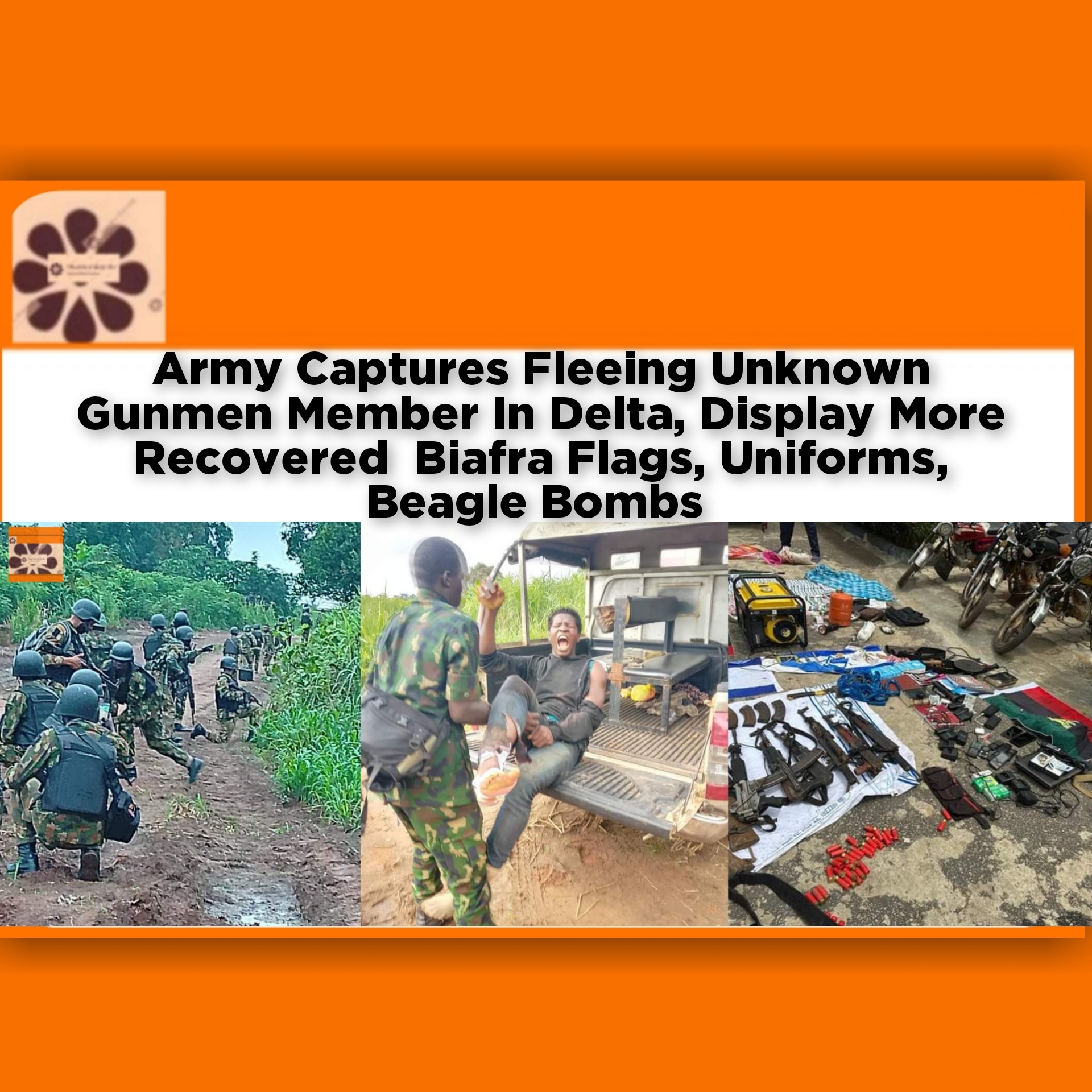 Army Captures Fleeing Unknown Gunmen Member In Delta, Display More Recovered Biafra Flags, Uniforms, Beagle Bombs ~ OsazuwaAkonedo #army #Asaba #Biafra #Delta #Gunmen #ipob #Unknown