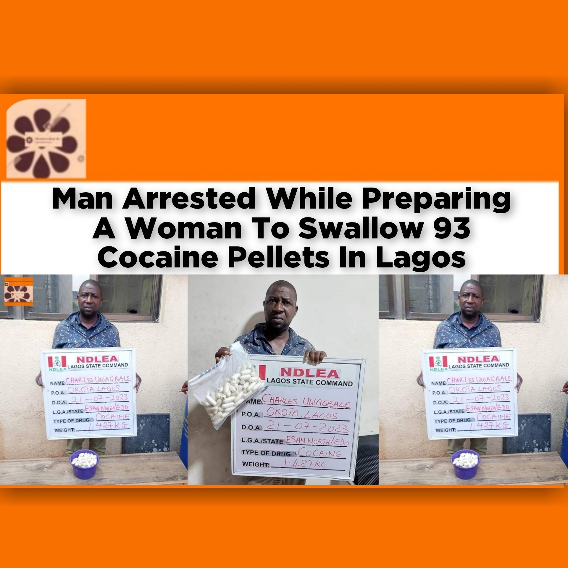 Man Arrested While Preparing A Woman To Swallow 93 Cocaine Pellets In Lagos