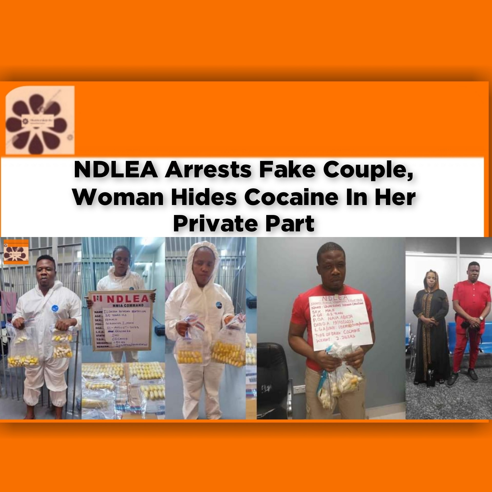 NDLEA Arrests Fake Couple, Woman Hides Cocaine In Her Private Part