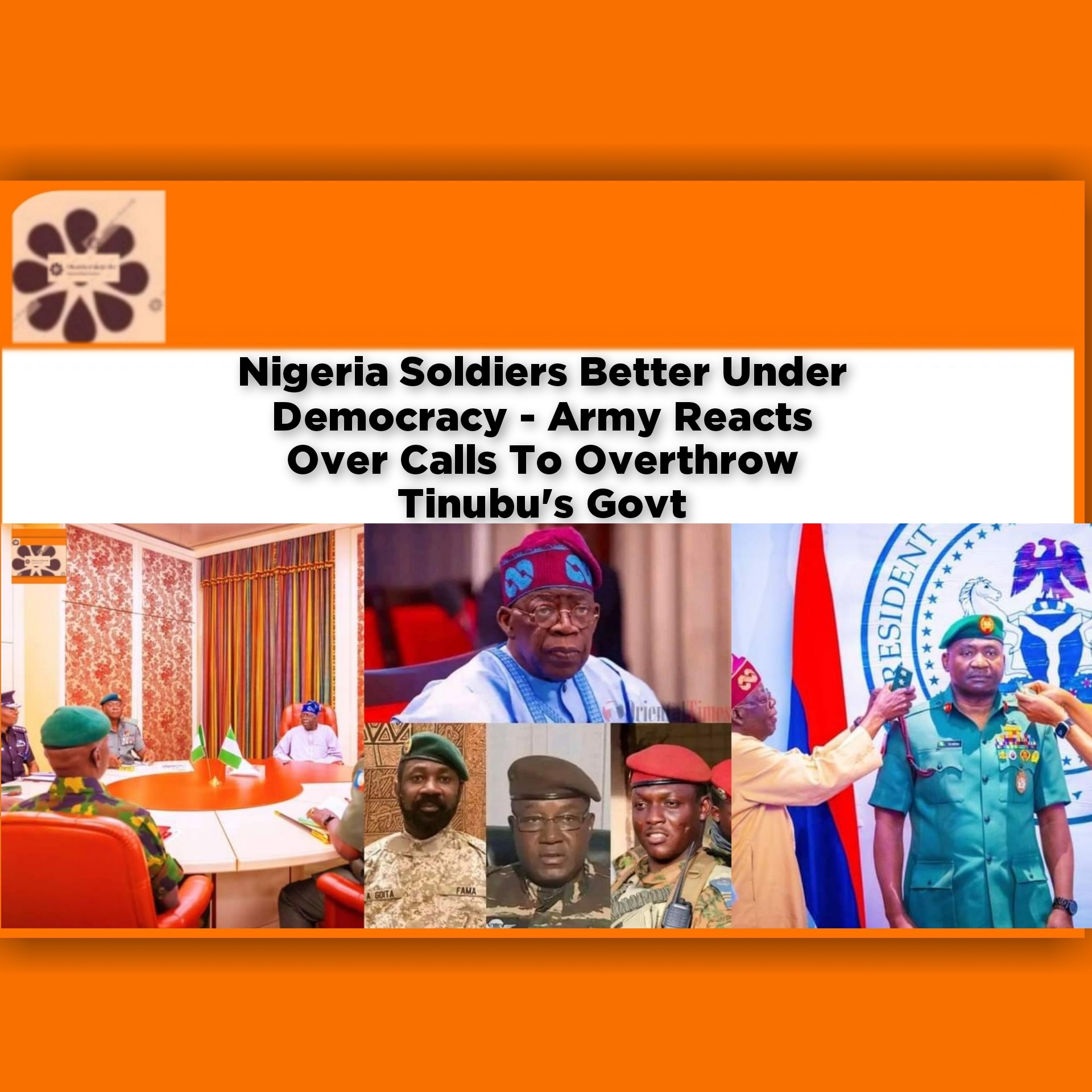 Nigeria Soldiers Better Under Democracy - Army Reacts Over Calls To Overthrow Tinubu's Govt