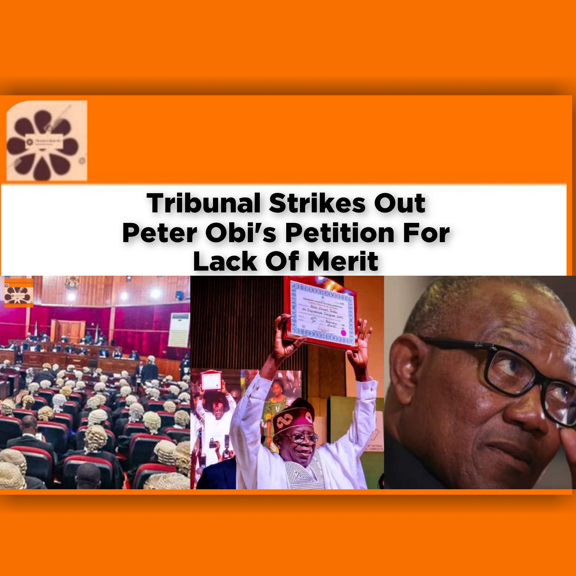 Tribunal Strikes Out Peter Obi's Petition For Lack Of Merit ~ OsazuwaAkonedo #FirstBank