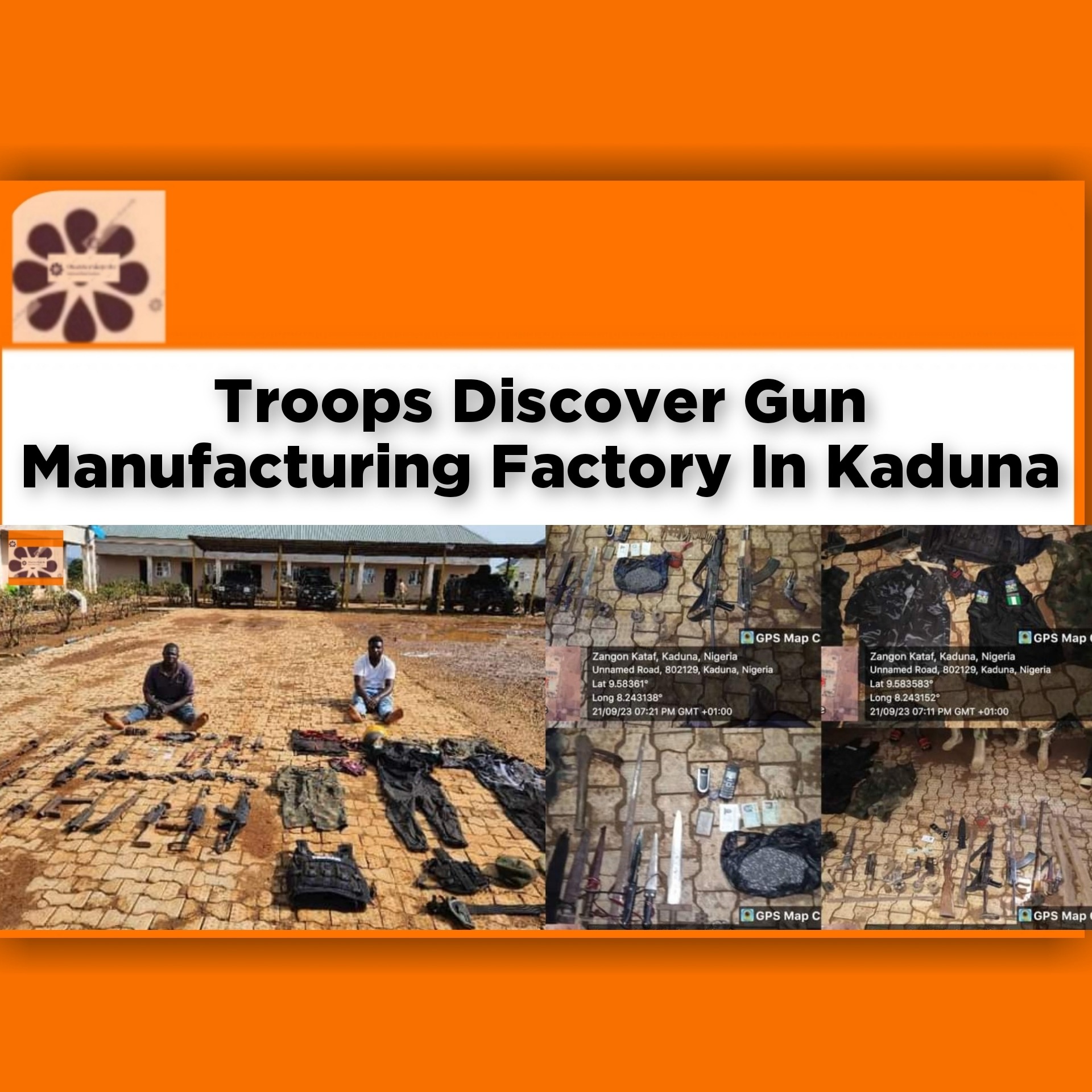Troops Discover Gun Manufacturing Factory In Kaduna