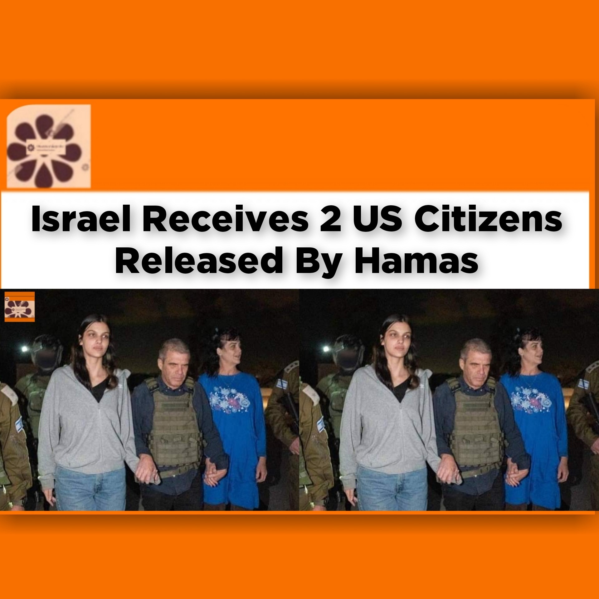 Israel Receives 2 US Citizens Released By Hamas