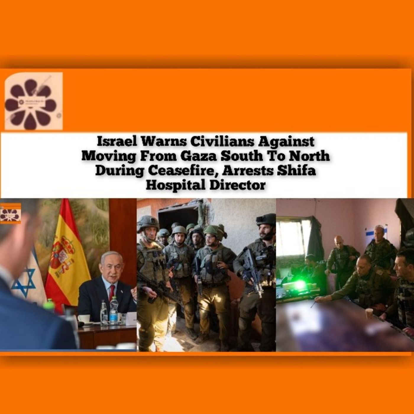 Israel Warns Civilians Against Moving From Gaza South To North During Ceasefire, Arrests Shifa Hospital Director ~ OsazuwaAkonedo