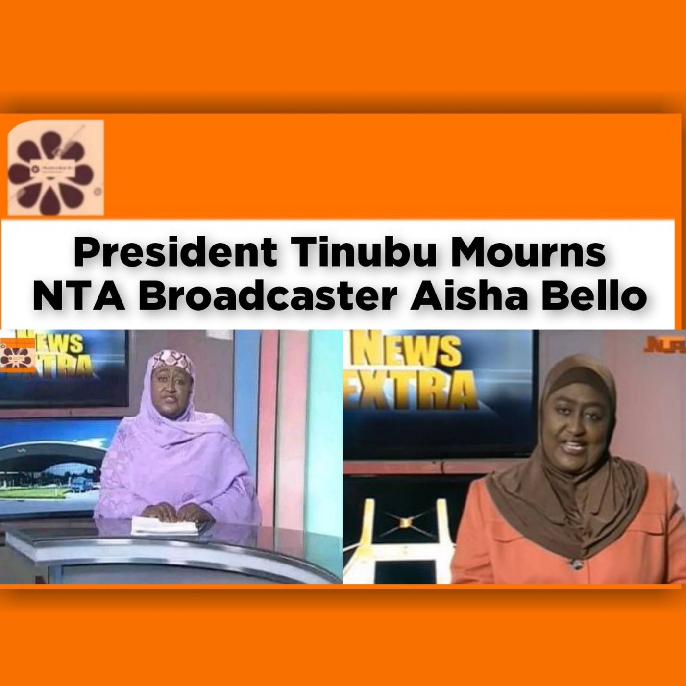 President Tinubu Mourns NTA Broadcaster Aisha Bello ~ OsazuwaAkonedo