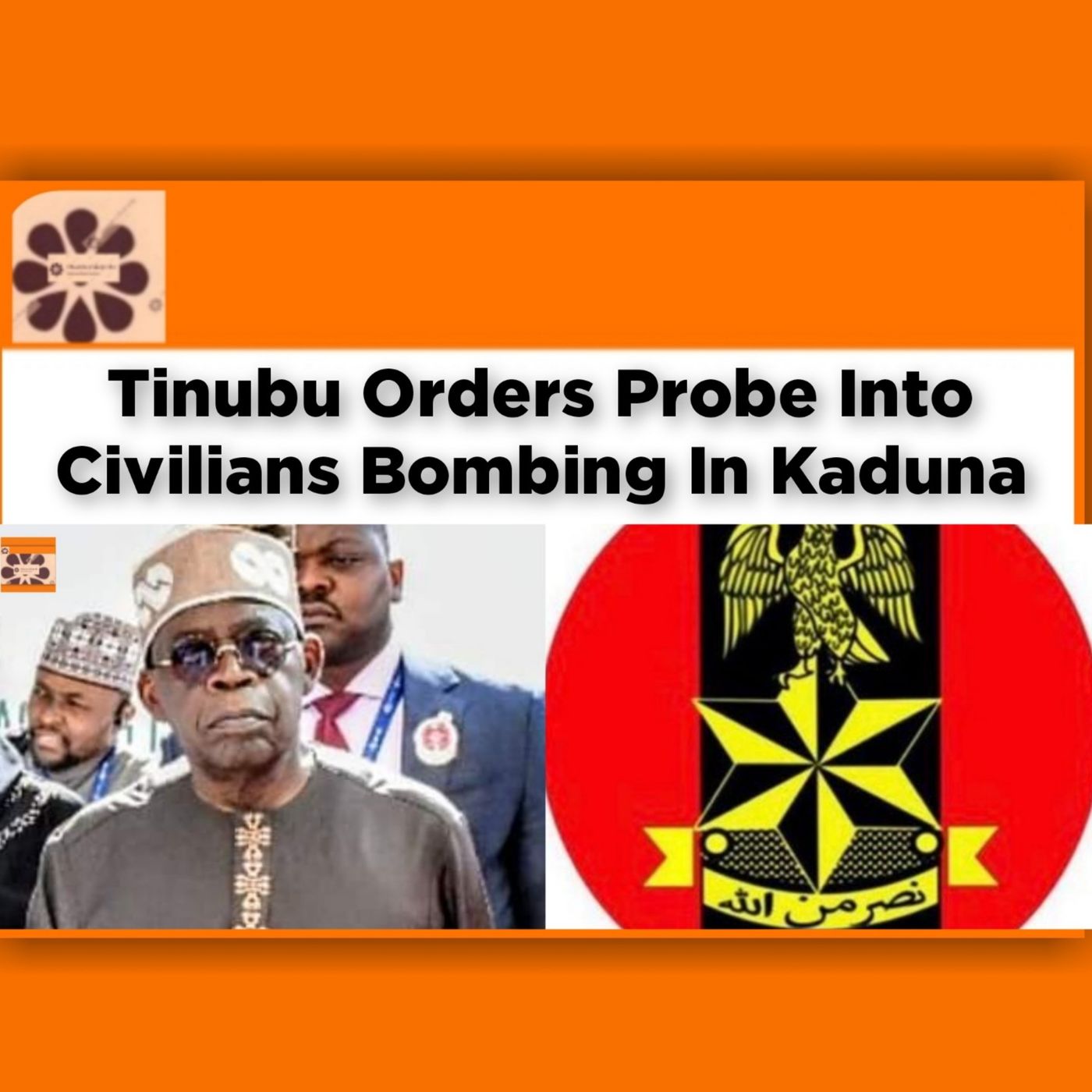 Tinubu Orders Probe Into Civilians Bombing In Kaduna ~ OsazuwaAkonedo
