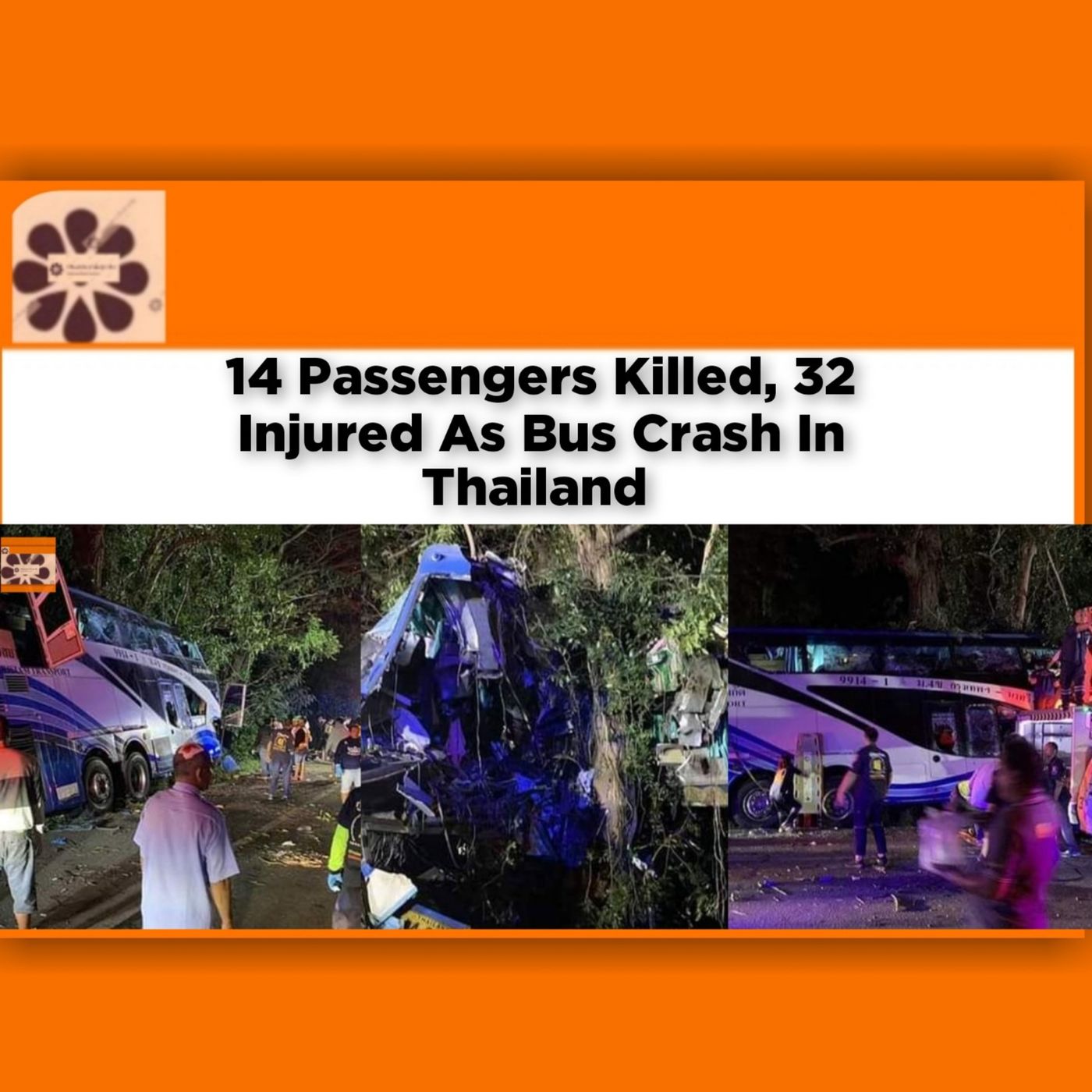 14 Passengers Killed, 32 Injured As Bus Crash In Thailand ~ OsazuwaAkonedo