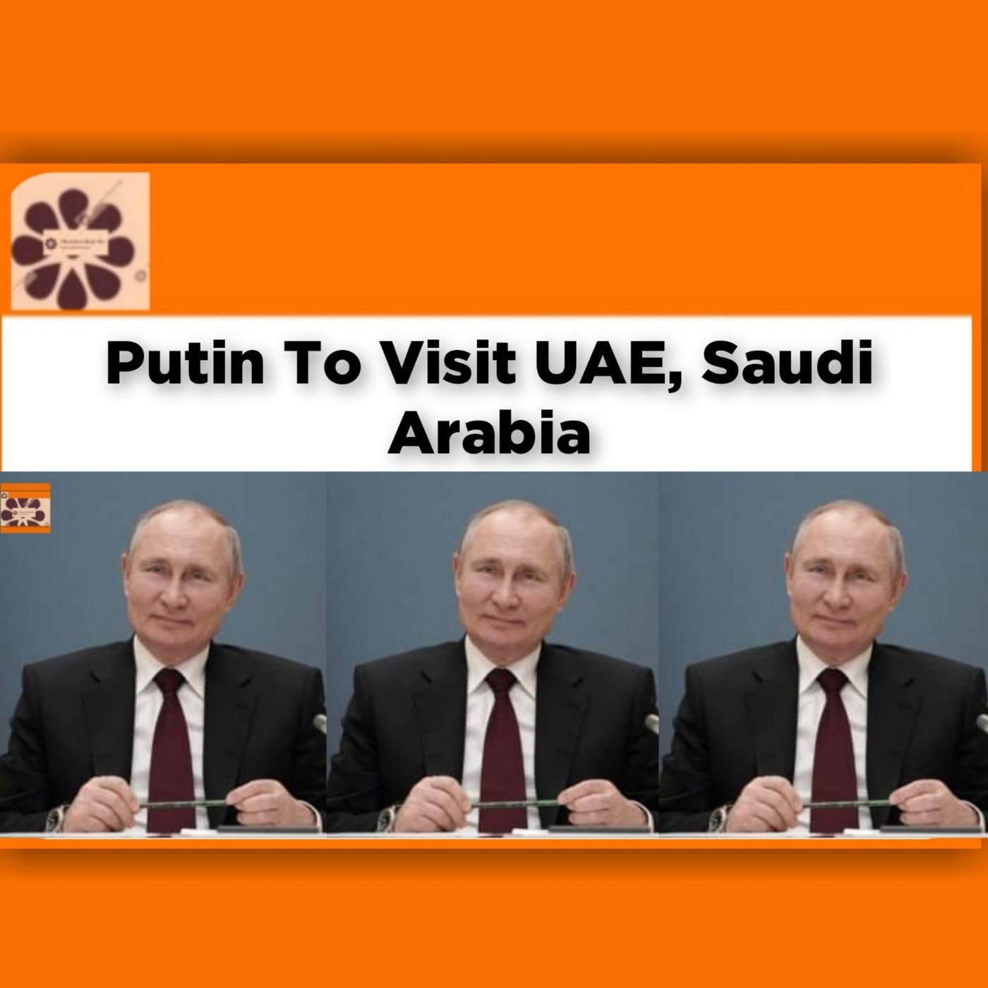 Putin To Visit UAE, Saudi Arabia ~ OsazuwaAkonedo