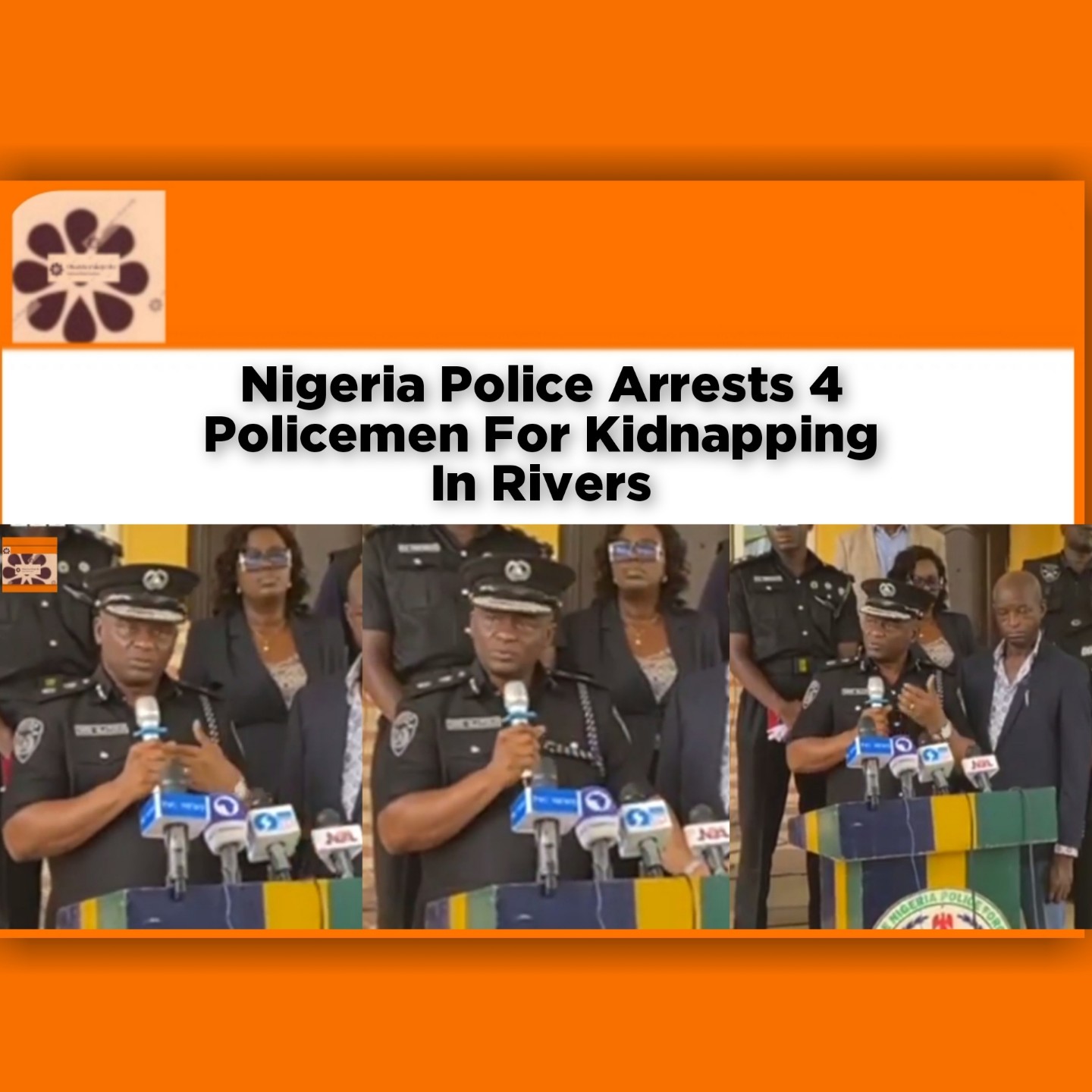 NigeriaPoliceArrests4PolicemenForKidnappingInRivers