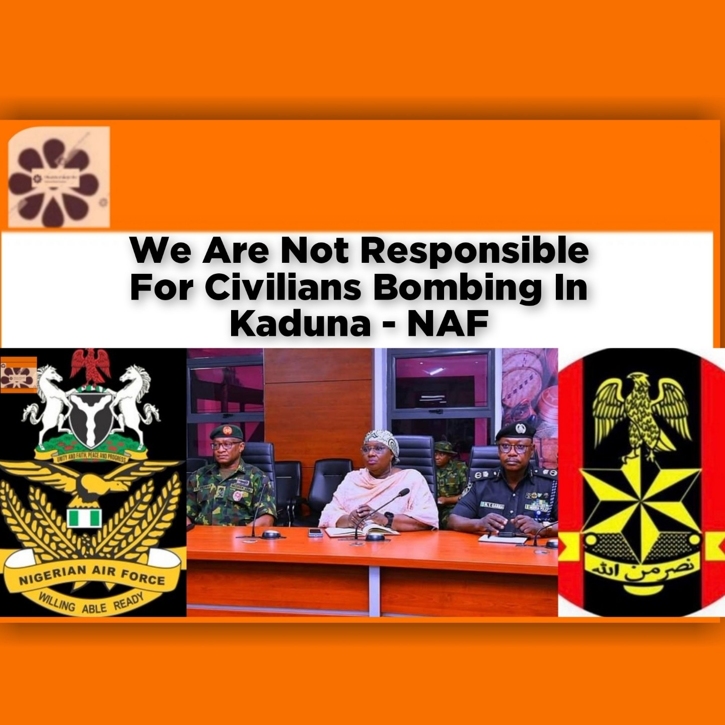 We Are Not Responsible For Civilians Bombing In Kaduna - NAF