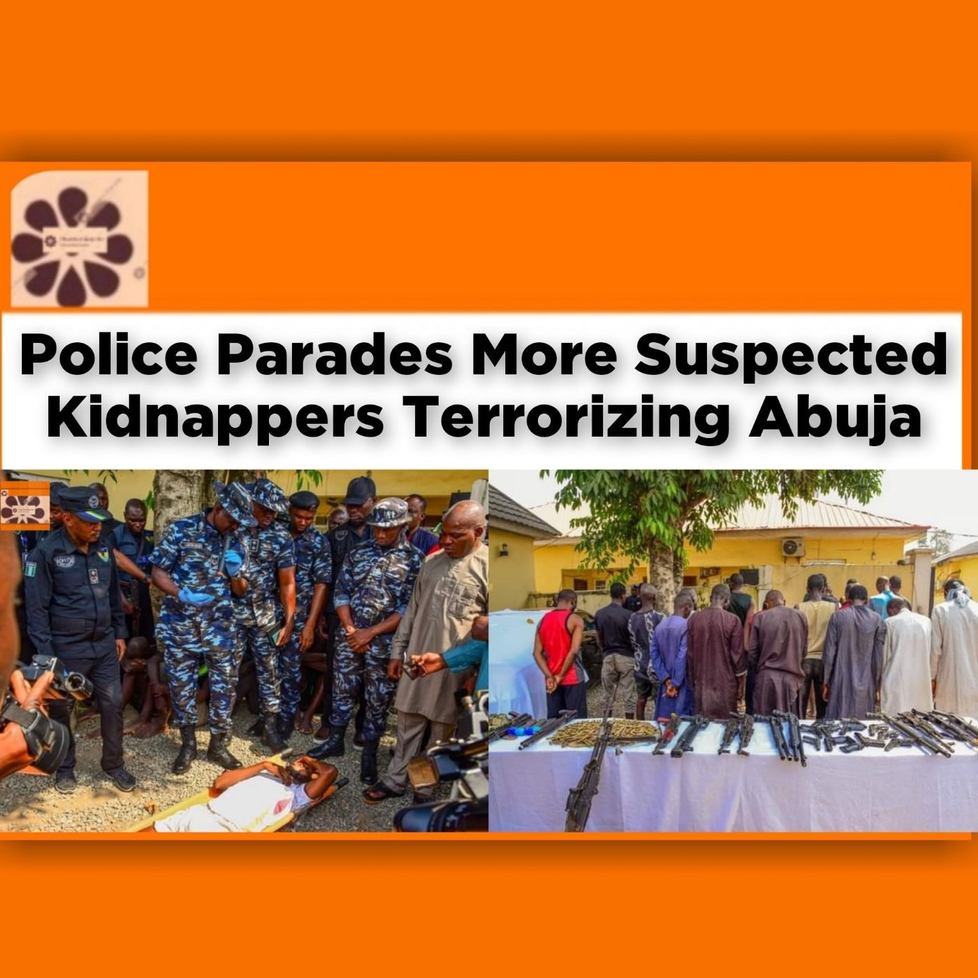 Police Parades More Suspected Kidnappers Terrorizing Abuja ~ OsazuwaAkonedo