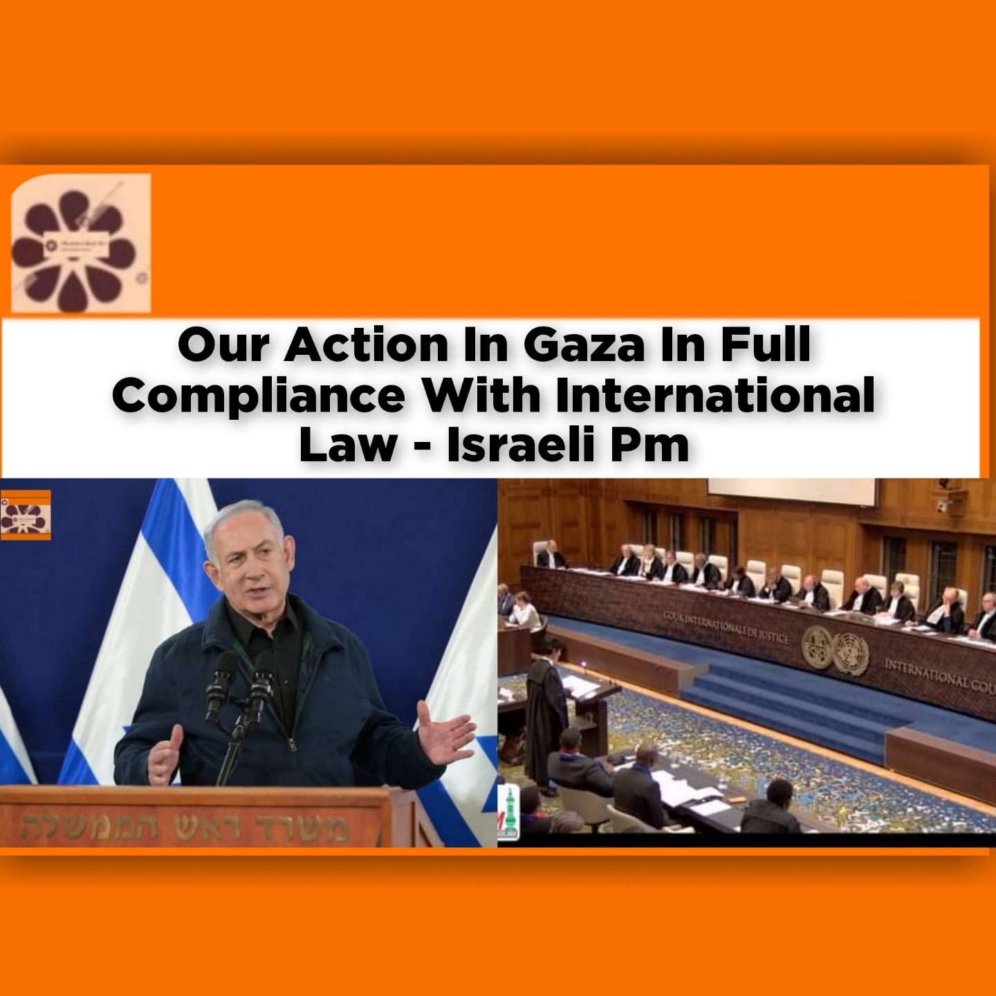 Our Action In Gaza In Full Compliance With International Law - Israeli Pm