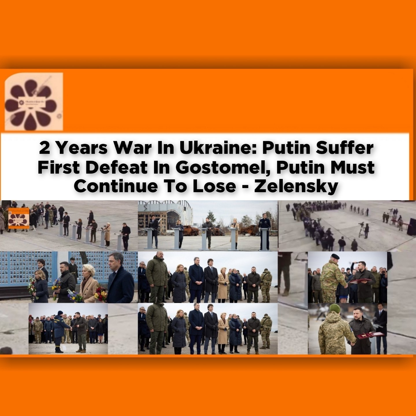 2 Years War In Ukraine: Putin Suffer First Defeat In Gostomel, Putin Must Continue To Lose - Zelensky