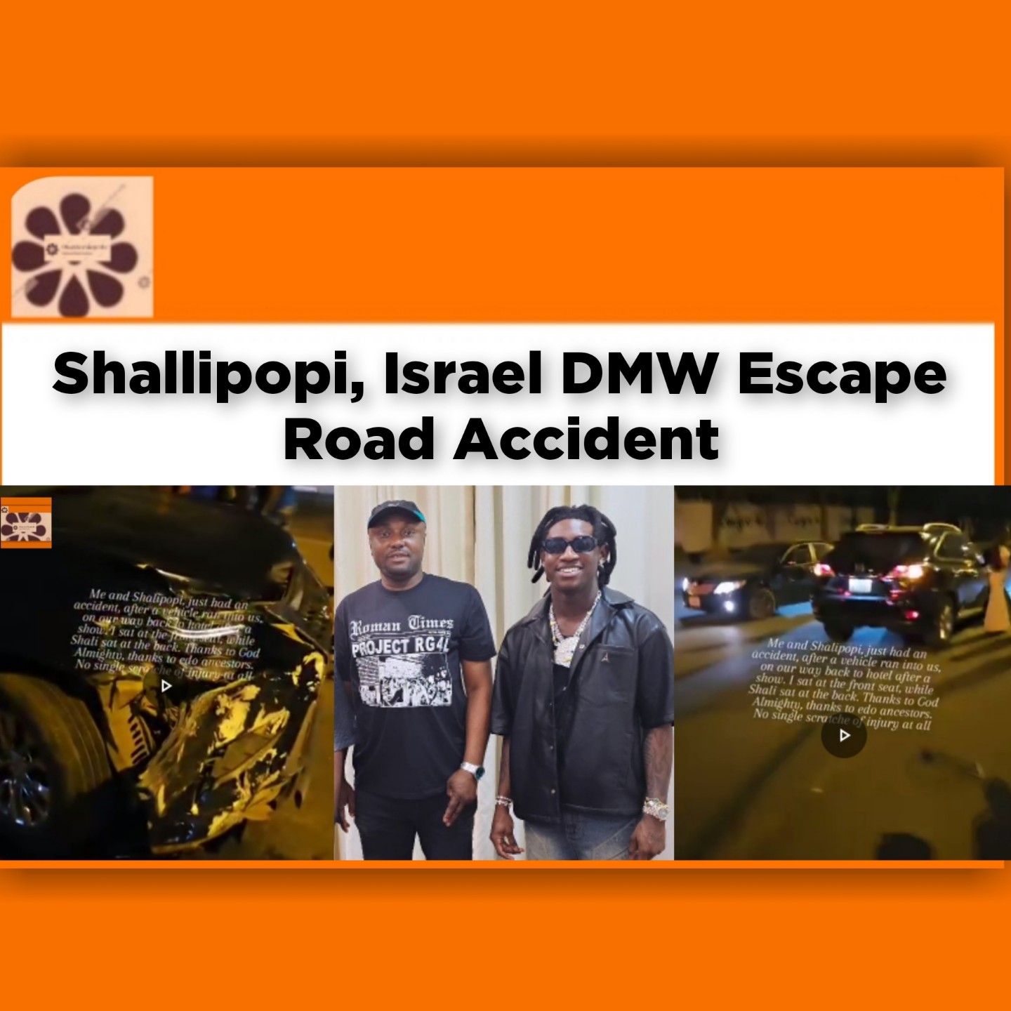 Shallipopi, Israel DMW Escape Road Accident