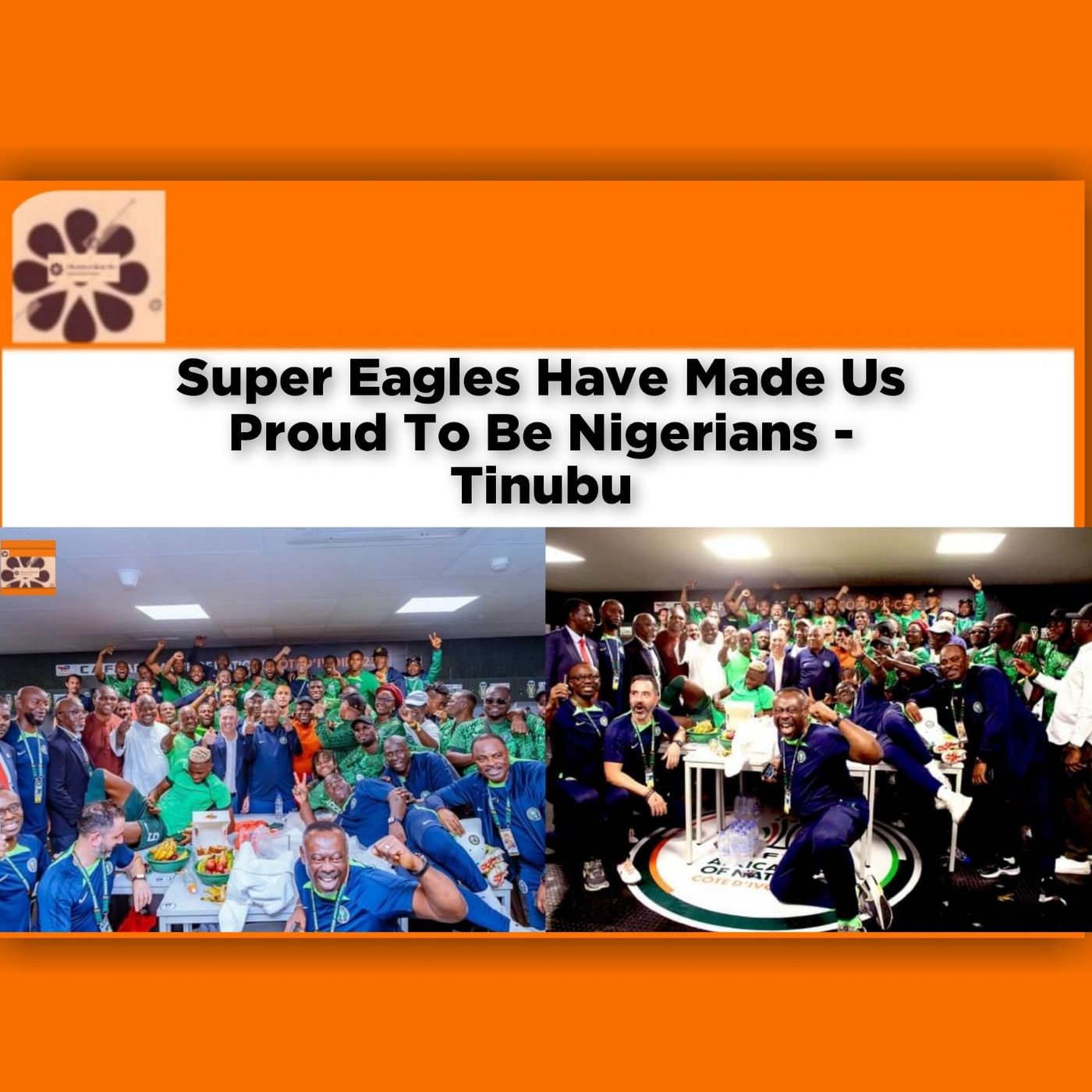 OsazuwaAkonedo Audio ~ Super Eagles Have Made Us Proud To Be Nigerians - Tinubu ~ OsazuwaAkonedo