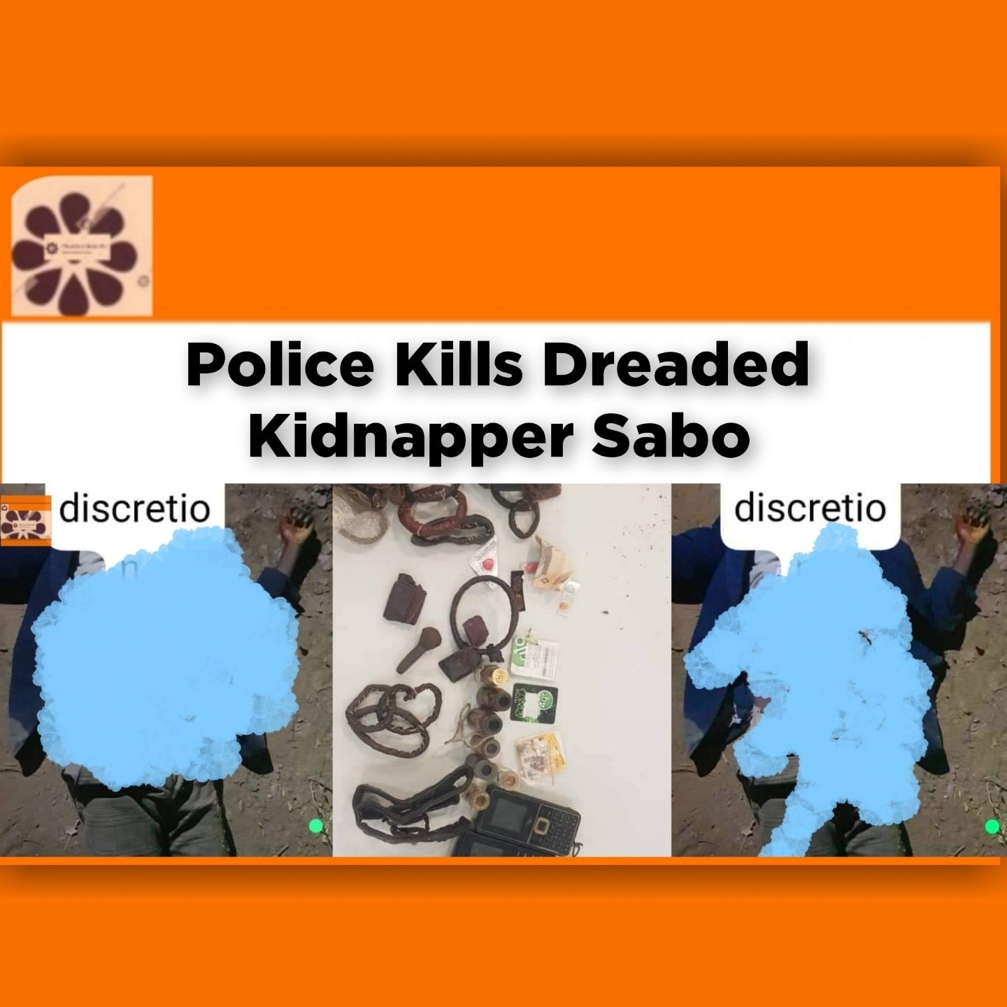Police Kills Dreaded Kidnapper Sabo