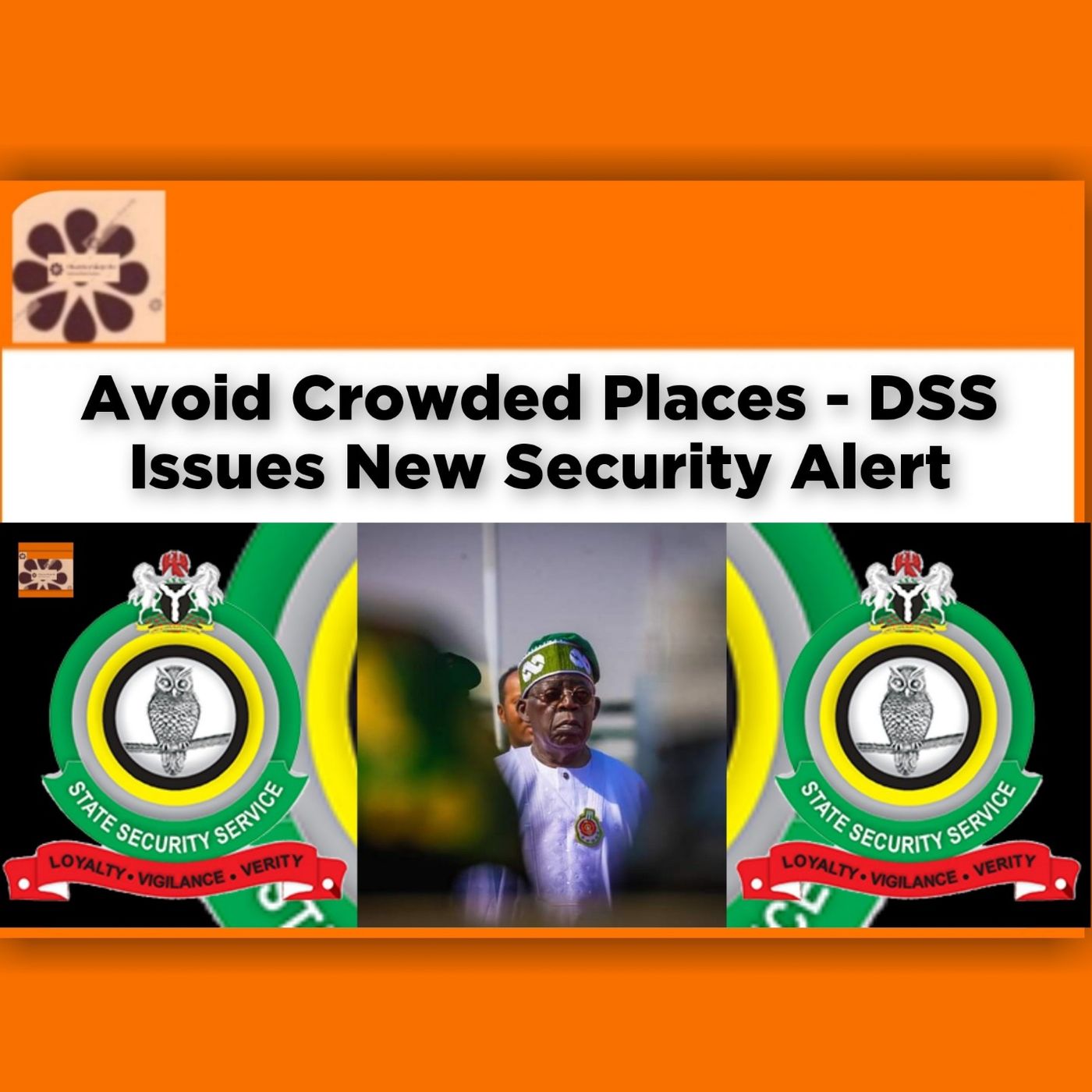 Avoid Crowded Places - DSS Issues New Security Alert ~ OsazuwaAkonedo