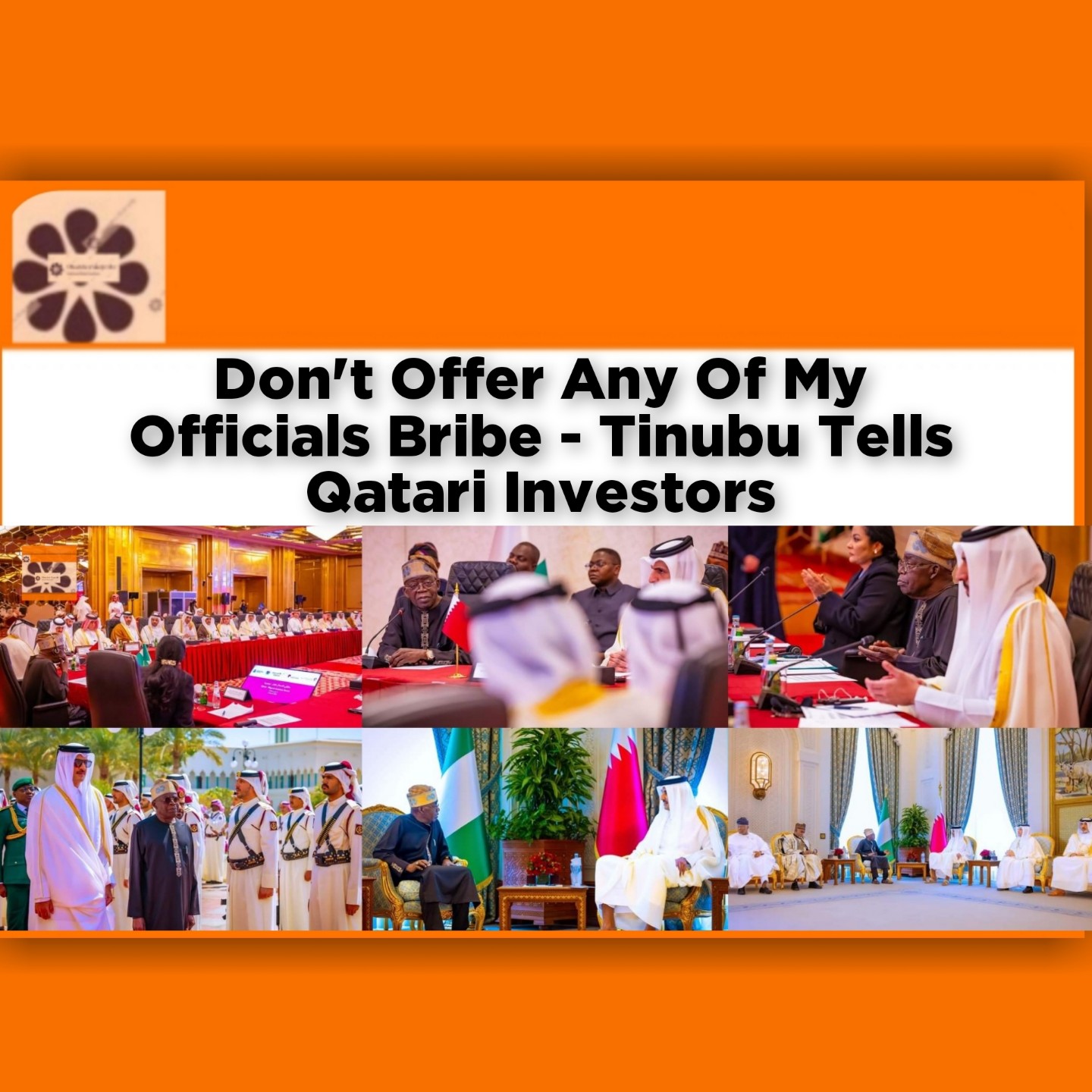 Don't Offer Any Of My Officials Bribe - Tinubu Tells Qatari Investors ~ OsazuwaAkonedo #Bribe #Bola #Nigeria #Qatar #Tinubu