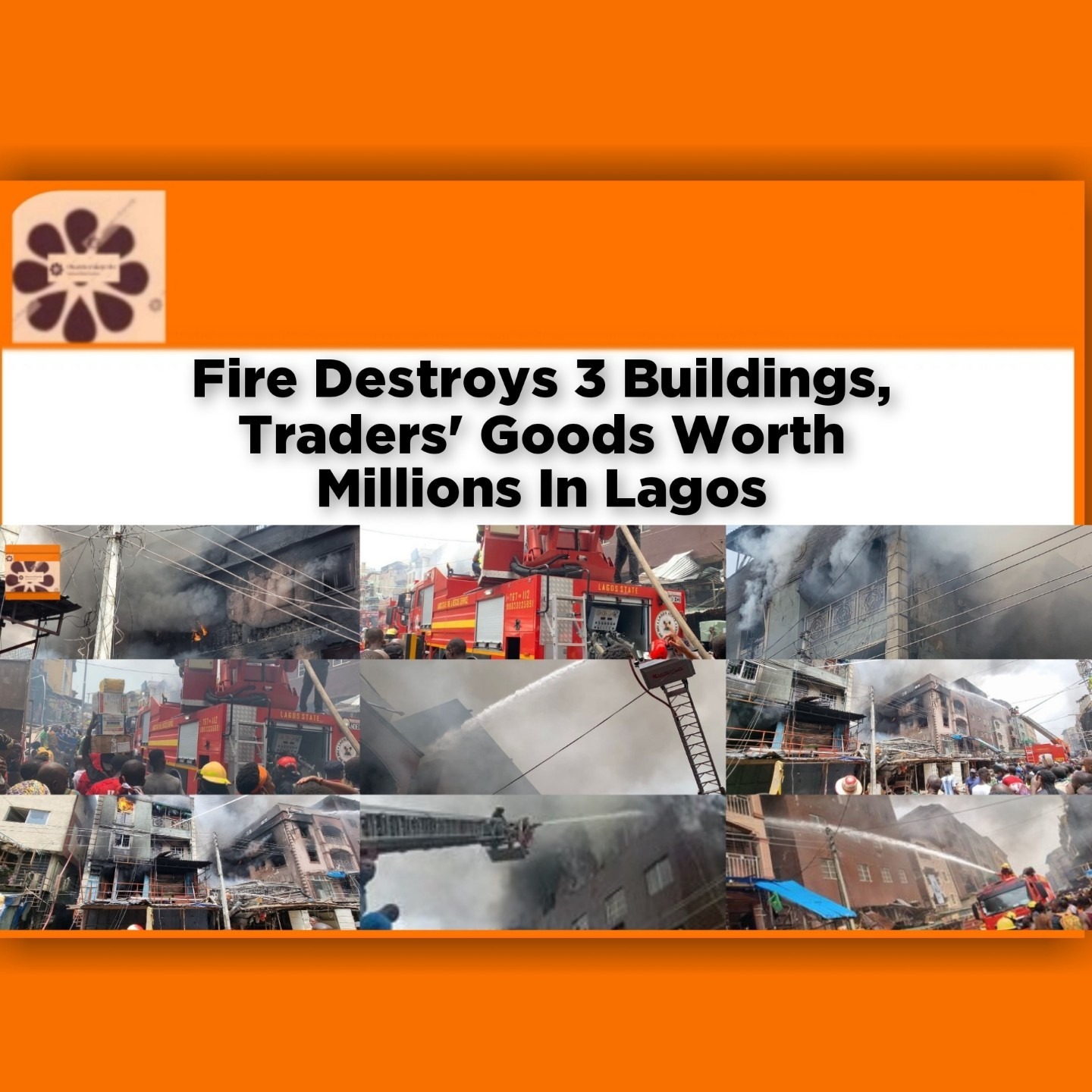 Fire Destroys 3 Buildings, Traders' Goods Worth Millions In Lagos
