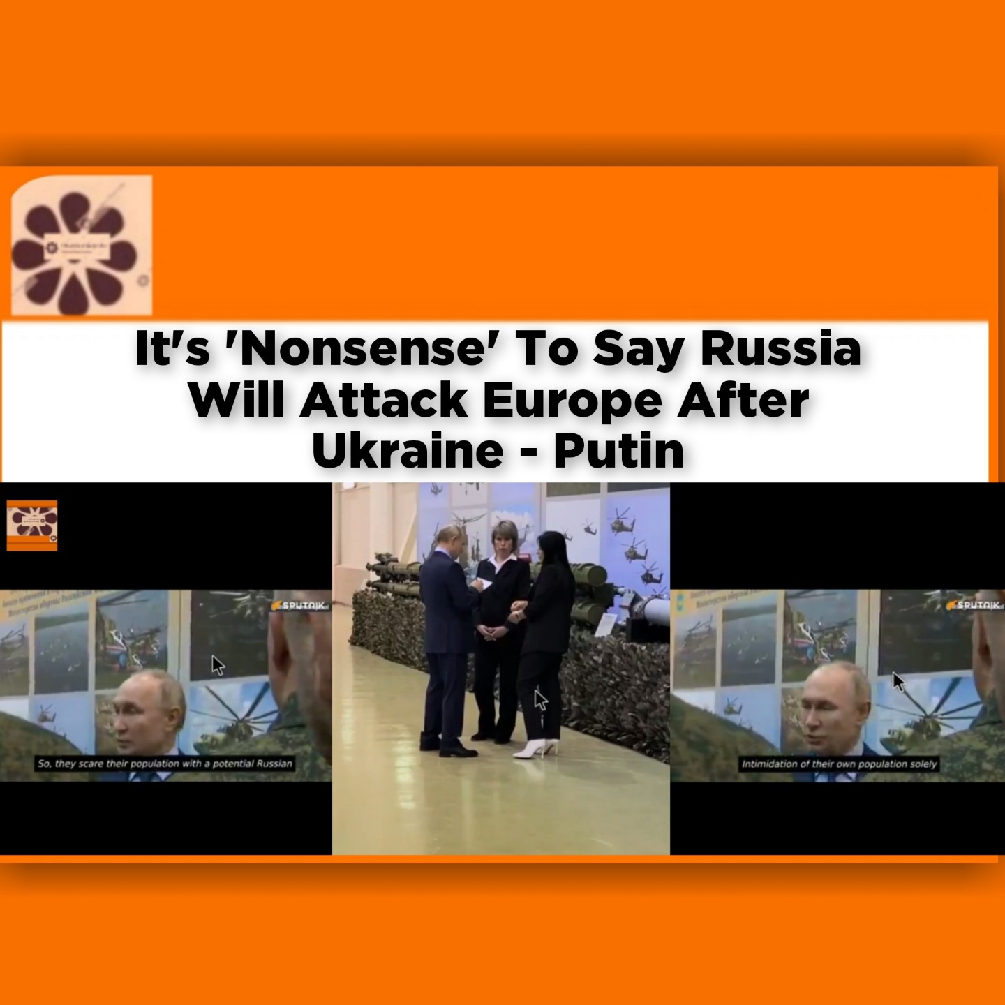 It's 'Nonsense' To Say Russia Will Attack Europe After Ukraine - Putin ~ OsazuwaAkonedo #Europe #NATO #Putin #Russia #Ukraine #Vladimir