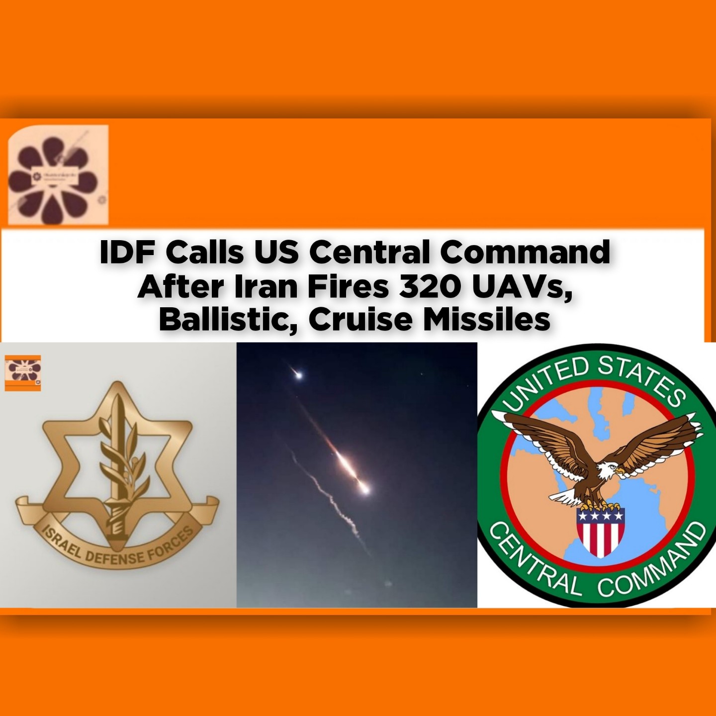 IDF Calls US Central Command After Iran Fires 320 UAVs, Ballistic, Cruise Missiles ~ OsazuwaAkonedo #Damascus #IDF #Iran #Israel #US